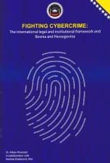 Fighting Cybercrime: The International legal and institutional framework and B&H