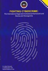 Fighting Cybercrime: The International legal and institutional framework and B&H