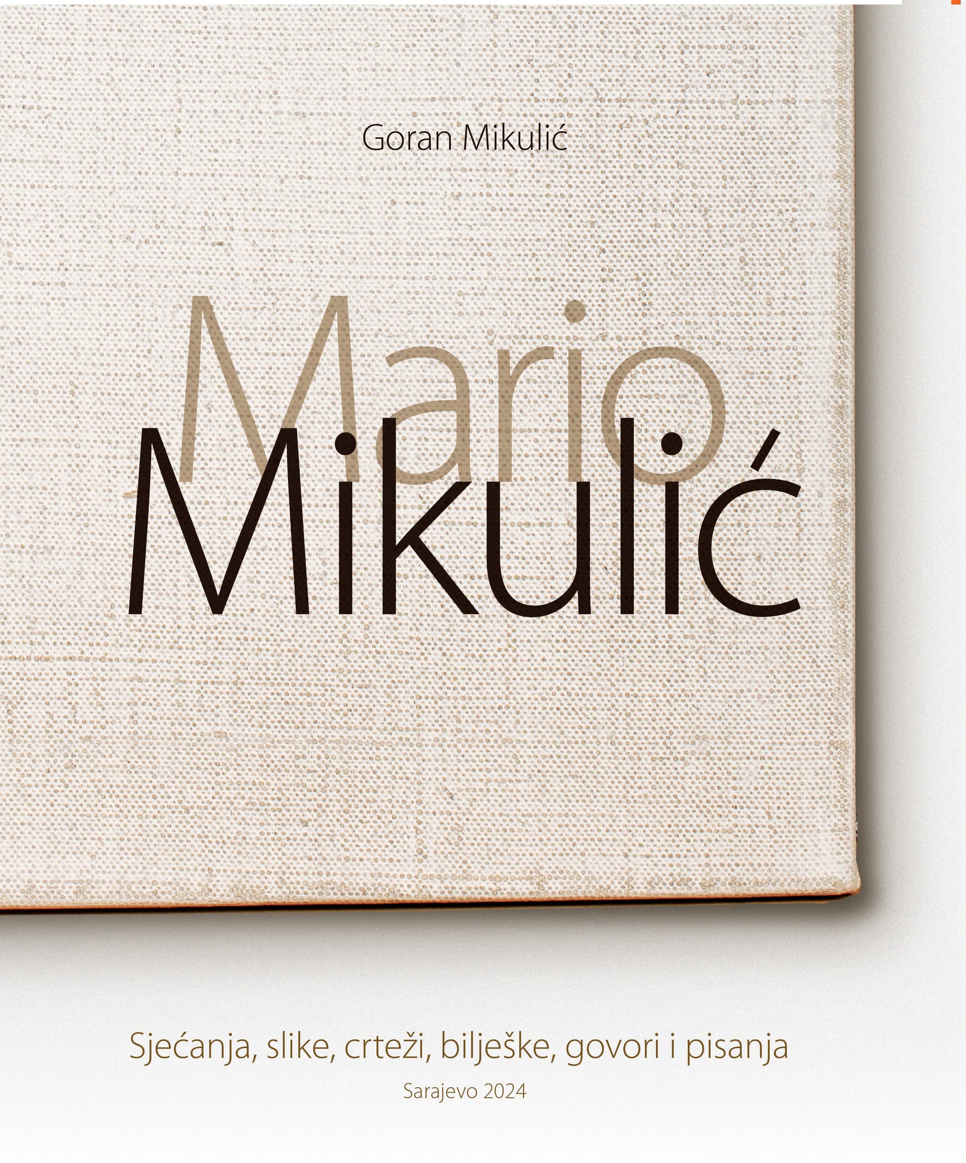 Mario Mikulić: sjećanja, slike, bilješke, crteži, govori i pisanja